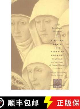 【3-4周达】Life and Death in a Venetian Convent: The Chronicle and Necrology of Corpus Domini, 1395-1436 [9780226717890]