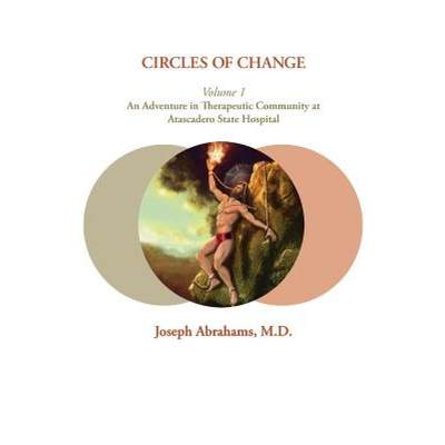 【4周达】Circles of Change: Volume 1: An Adventure in Therapeutic Community at Atascadero State Hospital [9781949093209]