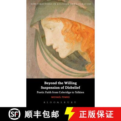 【3-4周达】Beyond the Willing Suspension of Disbelief: Poetic Faith from Coleridge to Tolkien [9781350036024]