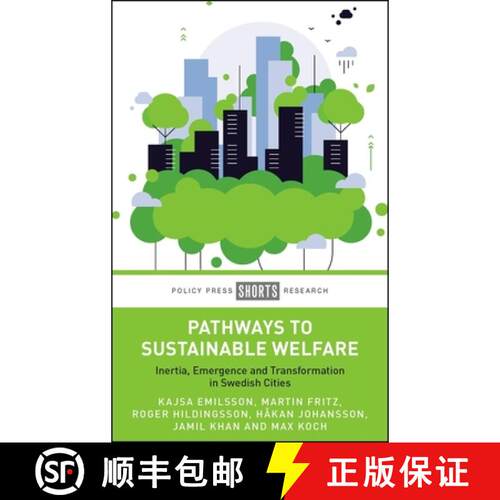 【3-4周达】精装 Pathways to Sustainable Welfare: Inertia, Emergence and Transformation in Swedish Cities [9781447372585]