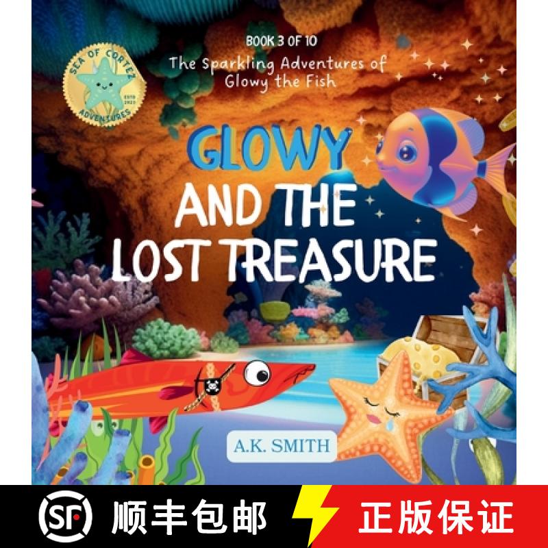【3-4周达】Glowy and the Lost Treasure: The Sparkling Adventures of Glowy the Fish [9781949325928]