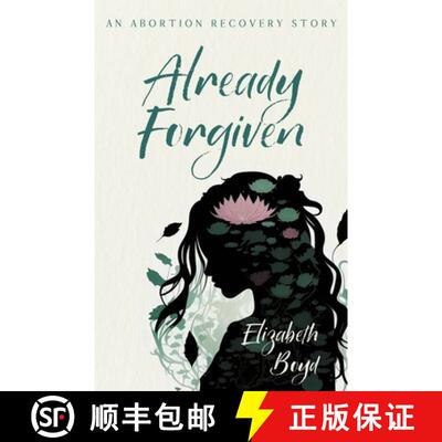 【3-4周达】Already Forgiven: An Abortion Recovery Story [9781962133418]