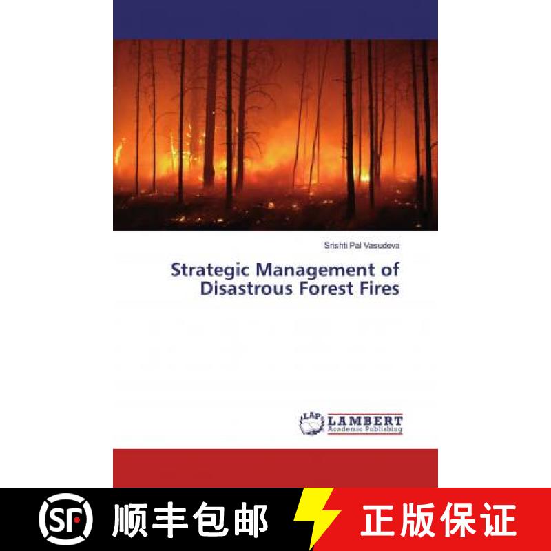 预订 Strategic Management of Disastrous Forest Fires [9786137340424]