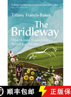 【3-4周达】The Bridleway : How Horses Shaped the British Landscape - WINNER OF THE ELWYN HARTLEY-EDWA... [9781399403177]
