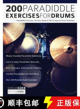 预订 200 Paradiddle Exercises For Drums: Over 200 Paradiddle Exercises, Grooves, Beats & Fills To Imp... [9781789330076]