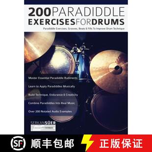 【3-4周达】200 Paradiddle Exercises For Drums: Over 200 Paradiddle Exercises, Grooves, Beats & Fills ... [9781789330076]