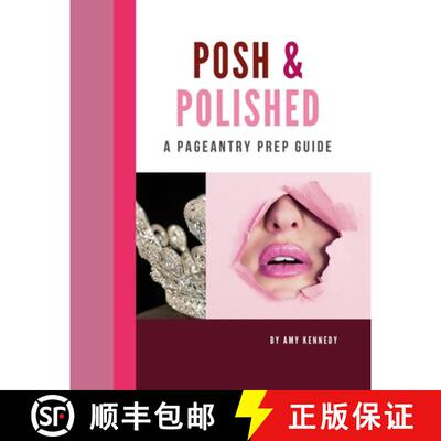 【3-4周达】Posh & Polished: A Pageantry Prep Guide [9781387434619]