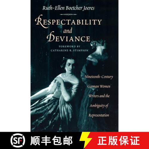 预订 Respectability and Deviance – Nineteenth–Century German Women Writers and the Ambiguity of Rep... [9780226400662]