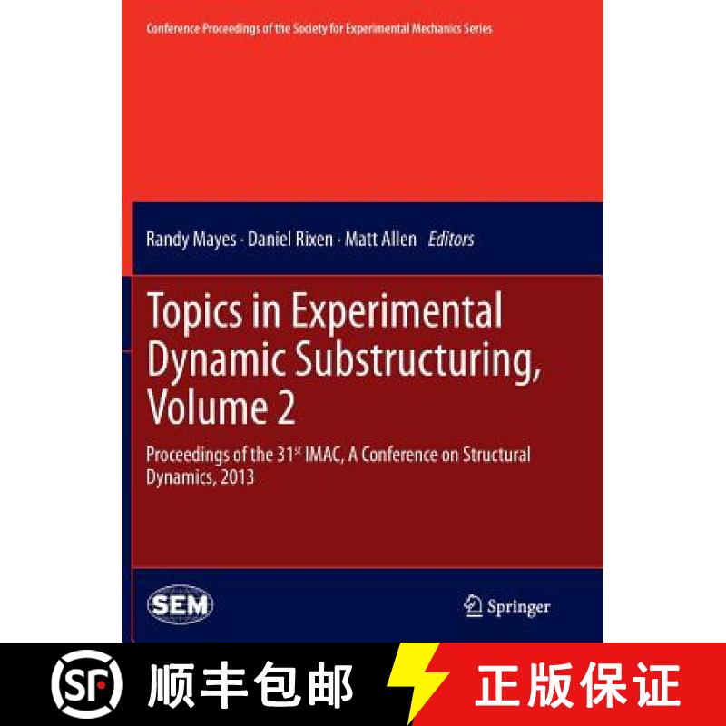 【3-4周达】Topics in Experimental Dynamic Substructuring, Volume 2 : Proceedings of the 31st IMAC, A ... [9781493900657]