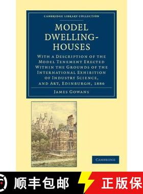 【3-4周达】Model Dwelling-Houses: With a Description of the Model Tenement Erected Within the Grounds... [9781108036979]