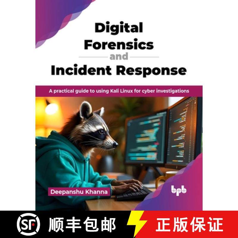 预订 Digital Forensics and Incident Response: A practical guide to using Kali Linux for cyber investi... [9789365898712]