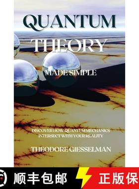 【3-4周达】Quantum Theory Made Simple: Discover how Quantum Mechanics Intersect with Your Reality [9781914045547]