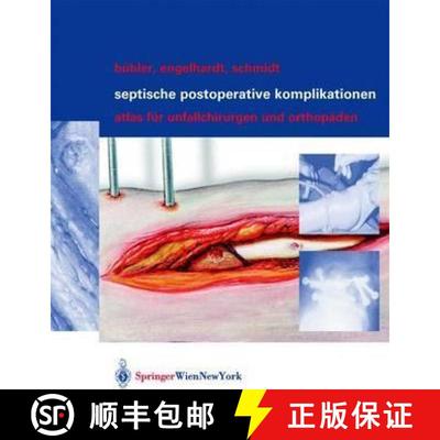【3-4周达】Septische postoperative Komplikationen: Atlas für Unfallchirurgen und Orthopäden [9783211838112]