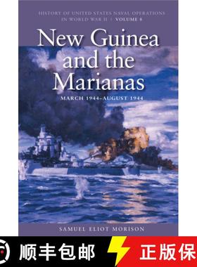 【3-4周达】New Guinea and the Marianas, March 1944 - August 1944: History of United States Naval Oper... [9781591145547]