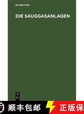 【3-4周达】Die Sauggasanlagen: Ihre Entwicklung, Bauart, Wartung Und Prüfung. Aus Der PRAXIS Für Di... [9783486737196]