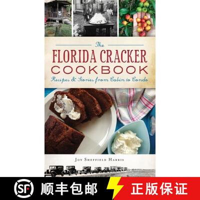 【3-4周达】The Florida Cracker Cookbook: Recipes and Stories from Cabin to Condo [9781540241047]