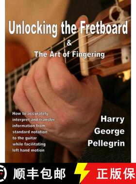 【3-4周达】Unlocking the Fretboard & The Art of Fingering [9781304947895]