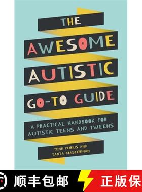 预订 The Awesome Autistic Go-To Guide: A Practical Handbook for Autistic Teens and Tweens [9781787753167]