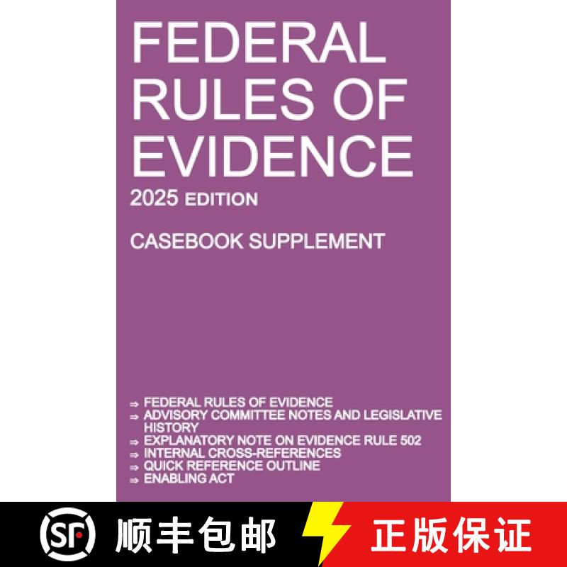 【2-3周达】Federal Rules of Evidence; 2025 Edition (Casebook Supplement): With Advisory Committee not... [9781640021587]