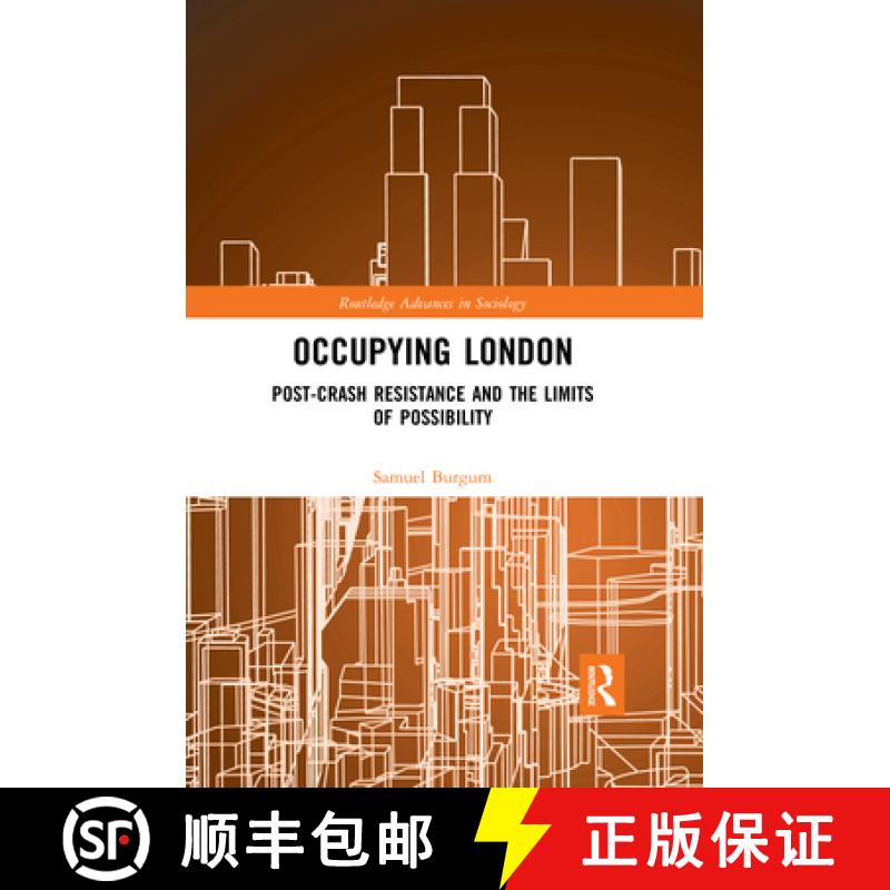 【3-4周达】Occupying London : Post-Crash Resistance and the Limits of Possibility [9780367438968]