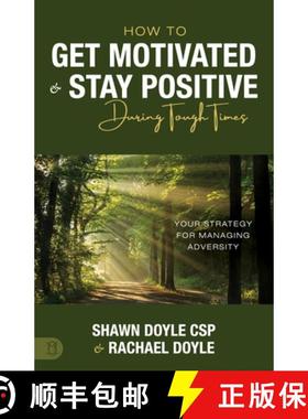 【3-4周达】How to Get Motivated and Stay Positive During Tough Times: Your Strategy for Managing Adve... [9781640955318]