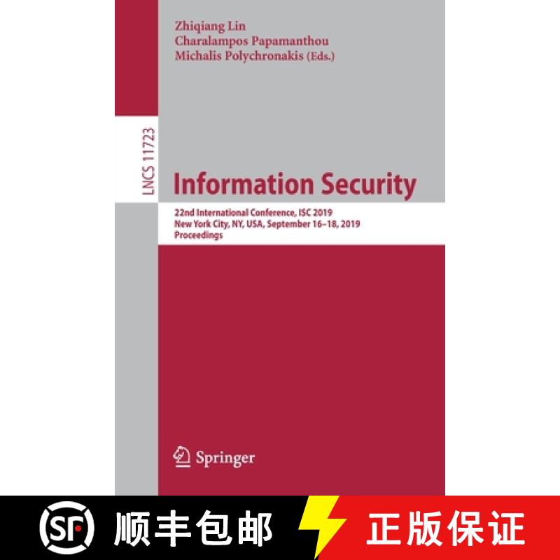 【4周达】Information Security : 22nd International Conference, ISC 2019, New York City, NY, USA, Sept... [9783030302146]