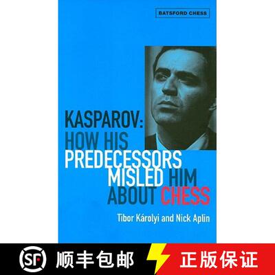 【3-4周达】Kasparov: How His Predecessors Misled Him About Chess [9781906388263]