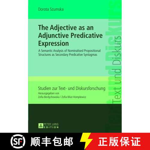 【3-4周达】精装 The Adjective as an Adjunctive Predicative Expression : A Semantic Analysis of Nomina... [9783631624005]