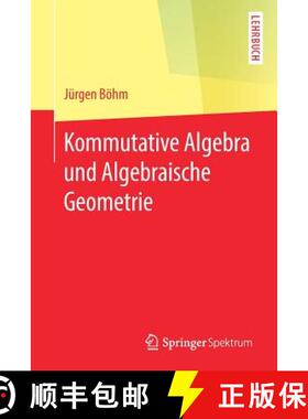 【3-4周达】Kommutative Algebra Und Algebraische Geometrie [9783662594810]