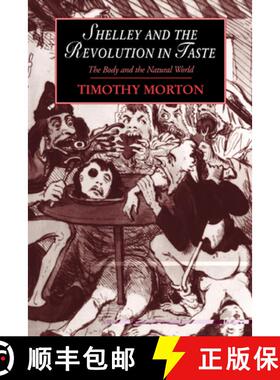 【3-4周达】Shelley and the Revolution in Taste: The Body and the Natural World - Shelley and the Revo... [9780521471350]