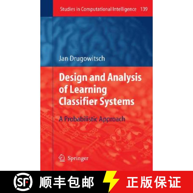 【4周达】Design and Analysis of Learning Classifier Systems : A Probabilistic Approach [9783540798651]