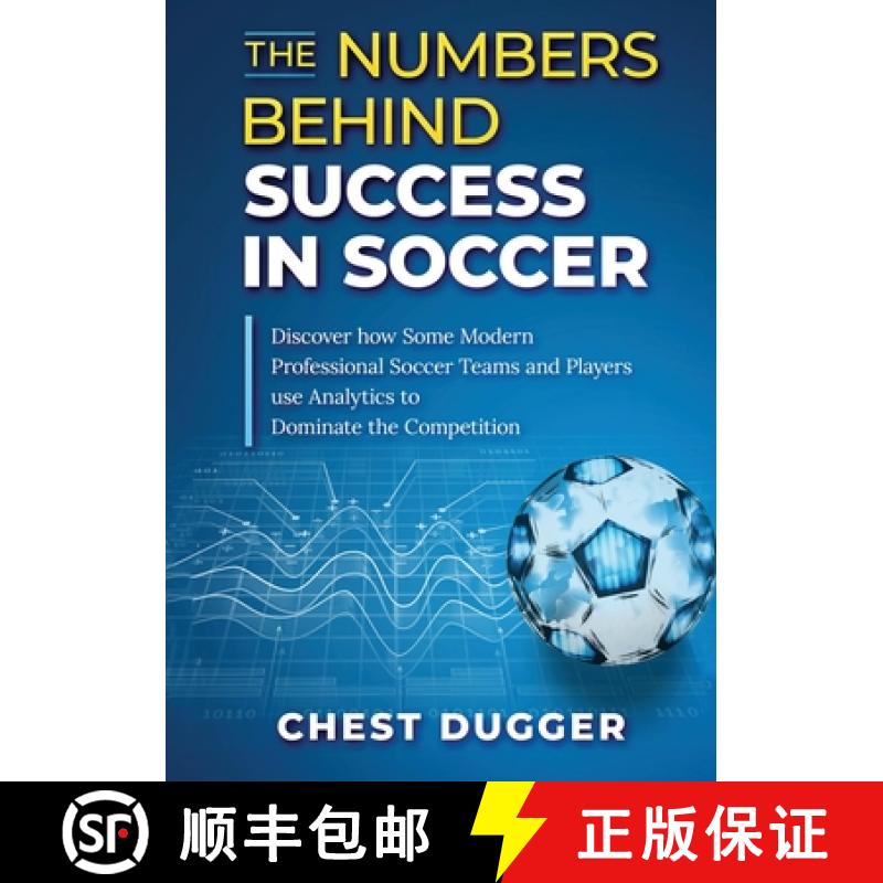 【3-4周达】The Numbers Behind Success in Soccer: Discover how Some Modern Professional Soccer Teams a... [9781922462435]