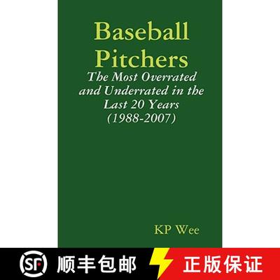 【3-4周达】Baseball Pitchers: The Most Overrated and Underrated in the Last 20 Years (1988-2007) [9781435719941]