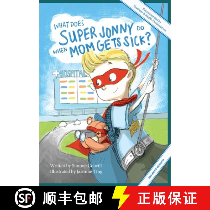 【3-4周达】What Does Super Jonny Do When Mom Gets Sick? (ARTHRITIS version). [9780994112781]