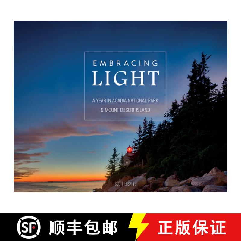 【3-4周达】Embracing Light: A Year in Acadia National Park and Mount Desert Island: A Year in Acadia ... [9780764357503]