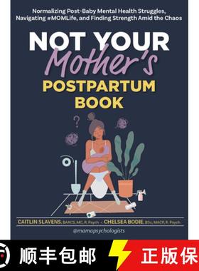 预订 Not Your Mother's Postpartum Book: Normalizing Post-Baby Mental Health Struggles, Navigating #Mo... [9781683735823]