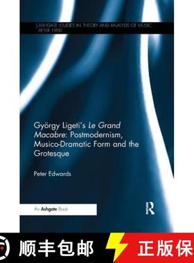 【3-4周达】Gyoergy Ligeti's Le Grand Macabre: Postmodernism, Musico-Dramatic Form and the Grotesque [9780367229498]