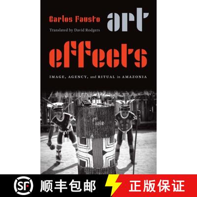 【3-4周达】精装 Art Effects: Image, Agency, and Ritual in Amazonia [9781496220448]