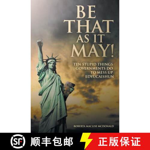 【3-4周达】Be That as It May!: Ten Stupid Things Governments Do to Mess up Edyucaishun [9798887031903]