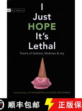 【3-4周达】I Just Hope It's Lethal: Poems of Sadness, Madness, and Joy [9780618564521]