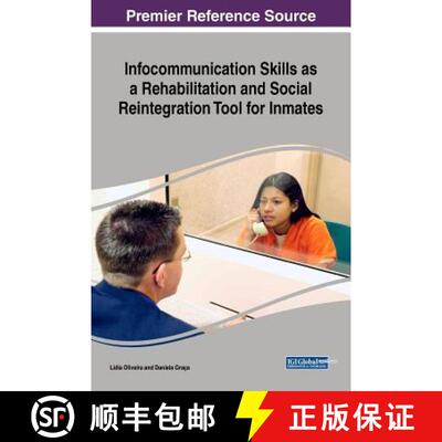 【3-4周达】精装 Infocommunication Skills as a Rehabilitation and Social Reintegration Tool for Inmates [9781522559757]