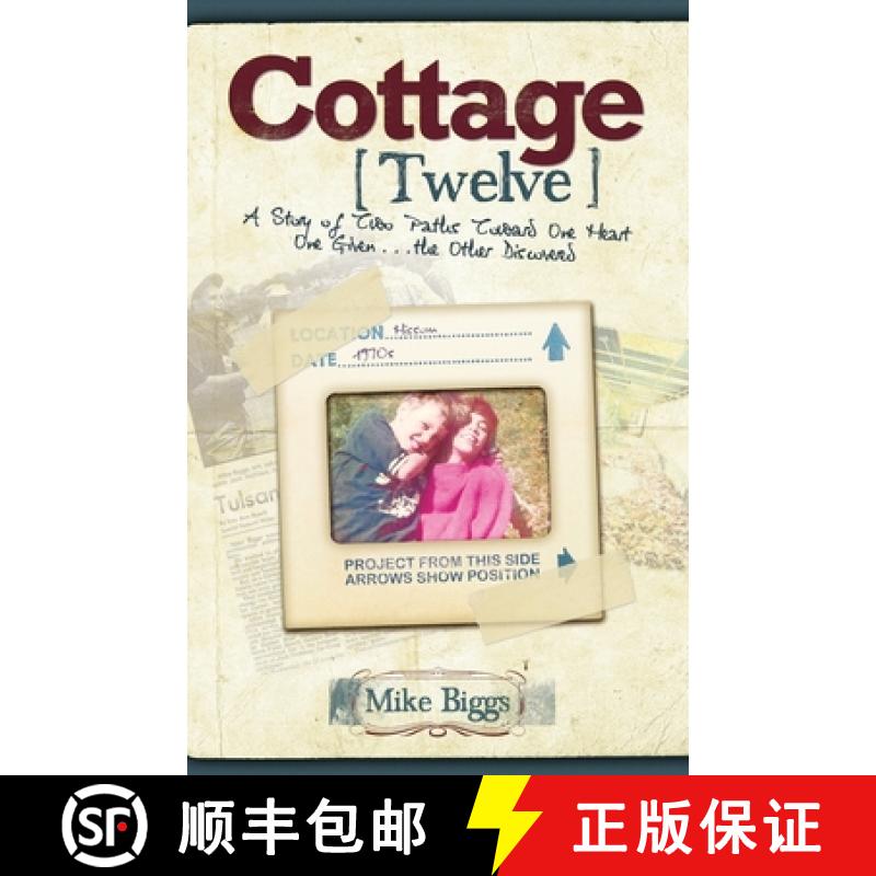 【3-4周达】Cottage 12: A Story of Two Paths Toward One Heart; One Given...the Other Discovered [9780976147947]