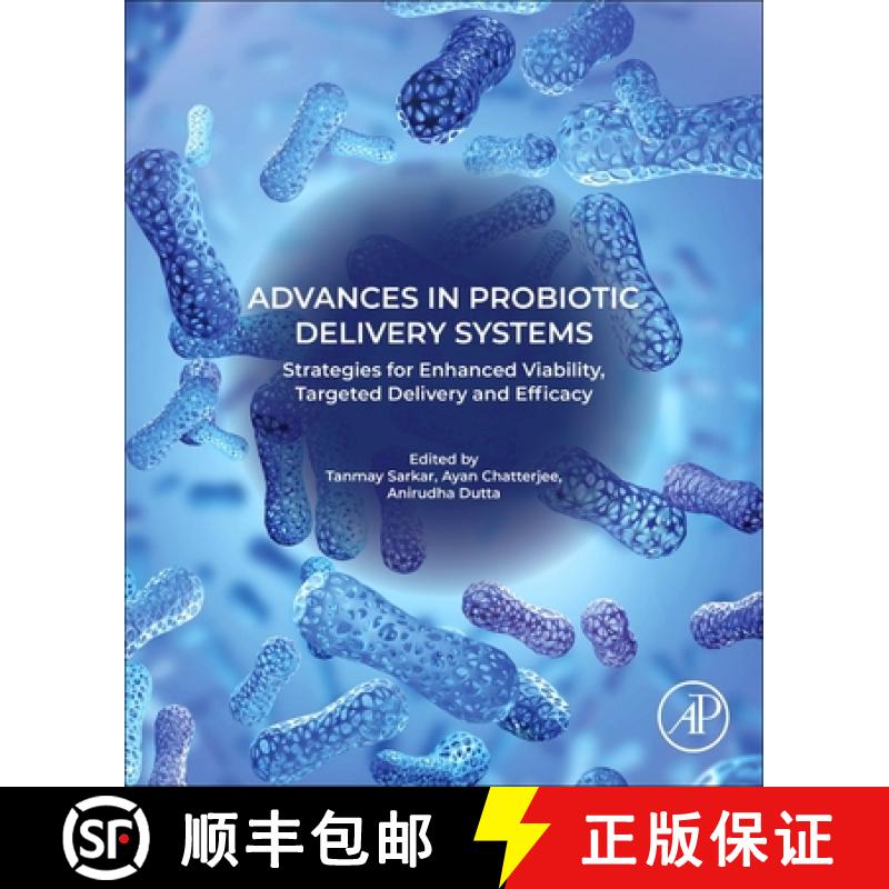 【3-4周达】Advances in Probiotic Delivery Systems: Strategies for Enhanced Viability, Targeted Delive... [9780443275944]