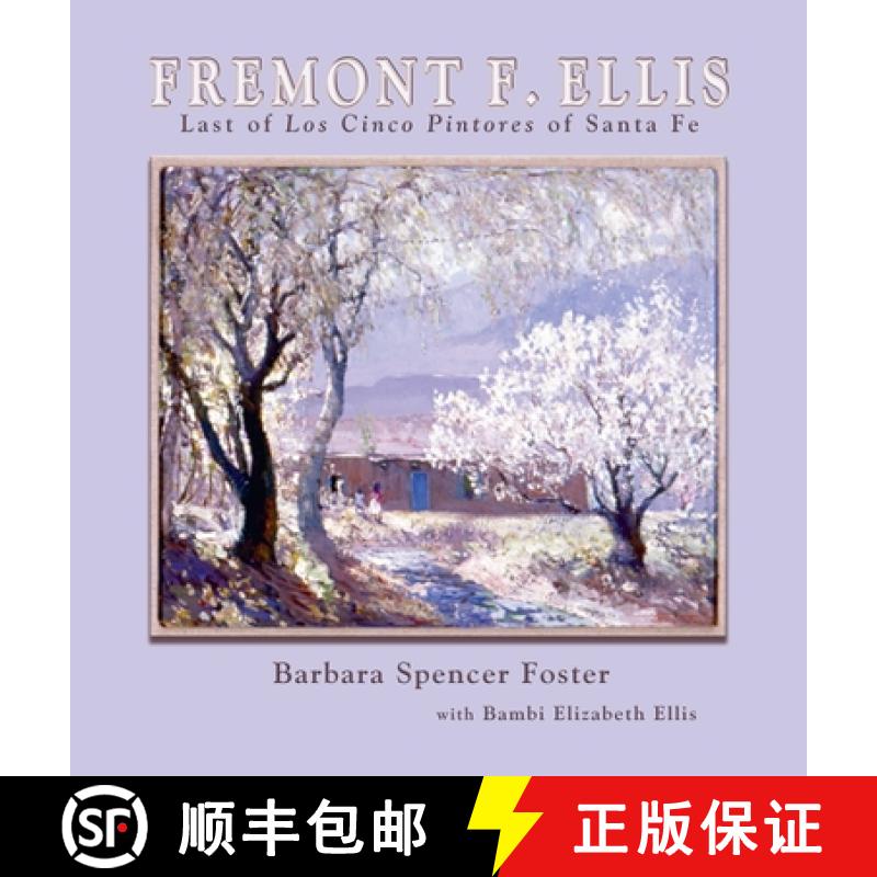 【3-4周达】Fremont F. Ellis: Last of Los Cinco Pintores of Santa Fe [9781632934260]