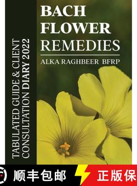 【3-4周达】BACH Flower Remedies: Tabulated Guide & Client Consultation Diary 2022 [9798885463843]