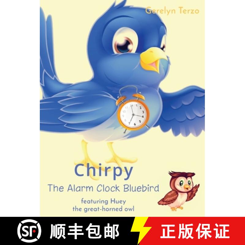 【2-3周达】Chirpy the Alarm Clock Bluebird: featuring Huey the great-horned owl [9781087894096]