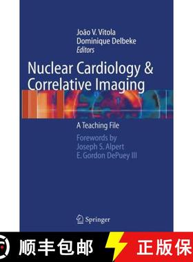 【3-4周达】Nuclear Cardiology and Correlative Imaging: A Teaching File [9780387207070]