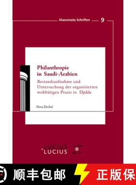 【3-4周达】Philanthropie in Saudi-Arabien: Bestandsaufnahme Und Untersuchung Der Organisierten Wohlta... [9783828205642]