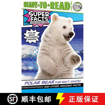 【3-4周达】Polar Bear Fur Isn't White!: And Other Amazing Facts (Ready-to-Read Level 2) [9781534476639]