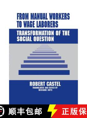 【3-4周达】From Manual Workers to Wage Laborers : Transformation of the Social Question [9780765801494]